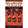 How Carrots Won the Trojan War: Curious (But True) Stories of Common Vegetables