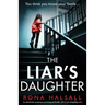 The Liar's Daughter: An absolutely gripping psychological thriller with a jaw-dropping twist