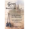 God through Binoculars: A Hitchhiker at a Monastery
