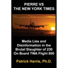 Pierre VS The New York Times: Media Lies and Disinformation in the Brutal Slaughter of 230 On Board TWA Flight 800