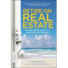 Retire on Real Estate: Building Rental Income for a Safe and Secure Retirement