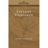 Tyranny Unmasked