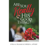 Are You REALLY His Good Thing?