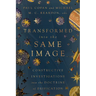 Transformed Into the Same Image: Constructive Investigations Into the Doctrine of Deification