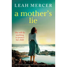 A Mother's Lie: An utterly gripping and emotional page-turner