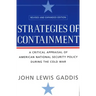 Strategies of Containment: A Critical Appraisal of American National Security Policy During the Cold War