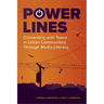 Power Lines: Connecting with Teens in Urban Communities Through Media Literacy