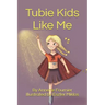 Tubie Kids Like Me
