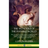 The Wonders of the Invisible World: Being an Account of the Tryals of Several Witches Lately Executed in New-England, to which is added A Farther Acco