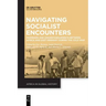 Navigating Socialist Encounters: Moorings and (Dis)Entanglements Between Africa and East Germany During the Cold War