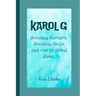 Karol G: Breaking Barriers, Breaking Beats and rise to global fame.