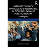 Intersections of Privilege and Otherness in Counselling and Psychotherapy: Mockingbird