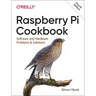 Raspberry Pi Cookbook: Software and Hardware Problems and Solutions