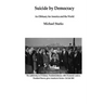 Suicide by Democracy: An Obituary for America and the World