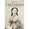 Olive Oatman: A Life From Beginning to End