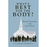 What's Best for the Body?: Pastoral Transitions in the Local Church