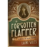 The Forgotten Flapper: A Novel of Olive Thomas
