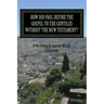How Did Paul Define the Gospel to the Gentiles With-out the New Testament?: Understanding Sha'ul the Rabbi