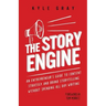 The Story Engine: An entrepreneur's guide to content strategy and brand storytelling without spending all day writing