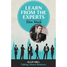Learn From The Experts - Elon Musk
