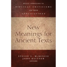New Meanings for Ancient Texts: Recent Approaches to Biblical Criticisms and Their Applications