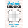 Outside Sudoku Level 2: Easy Vol. 12: Play Outside Sudoku 9x9 Nine Grid With Solutions Easy Level Volumes 1-40 Sudoku Cross Sums Variation Tra