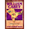 William Carey: Obliged to Go