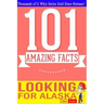 Looking for Alaska - 101 Amazing Facts: Fun Facts & Trivia Tidbits