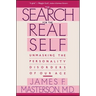 Search for the Real Self: Unmasking the Personality Disorders of Our Age
