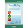 Distant Healing: A Complete Guide (16pt Large Print Edition)