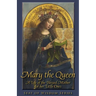 Mary the Queen: A Life of the Blessed Mother for her Little Ones