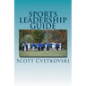 Sports Leadership Guide: The Art of Emotional Intelligence and Leadership in Athletics