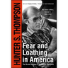 Fear and Loathing in America: The Brutal Odyssey of an Outlaw Journalist