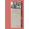Containment Culture: American Narratives, Postmodernism, and the Atomic Age