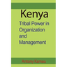 Kenya: Tribal Power in Organization and Management