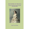 Daughter of Prussia: Louise, Grand Duchess of Baden and her family
