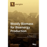 Woody Biomass for Bioenergy Production