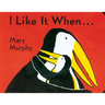 I Like It When . . . Board Book