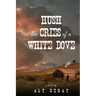 Hush the Cries of A White Dove