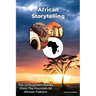 African Storytelling: The Unforgotten Stories From The Fountain of African Folklore