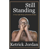 Still Standing: A True Life Story of Ketrick Jordan