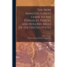 The Iron Manufacturer's Guide to the Furnaces, Forges and Rolling Mills of the United States