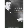 Karl Kraus: Apocalyptic Satirist: Culture and Catastrophe in Habsburg Vienna
