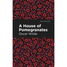 A House of Pomegranates