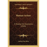 Human Action: A Treatise On Economics (1949)