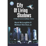 City Of Living Shadows & More Lovecraftian Tales