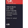 Troubles on the East Bank: Challenges to the Domestic Stability of Jordan