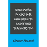 Even More Poems for Children to Enjoy and Teachers Too