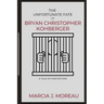The Unfortunate Fate of Bryan Christopher Kohberger: A Tale of Misfortune