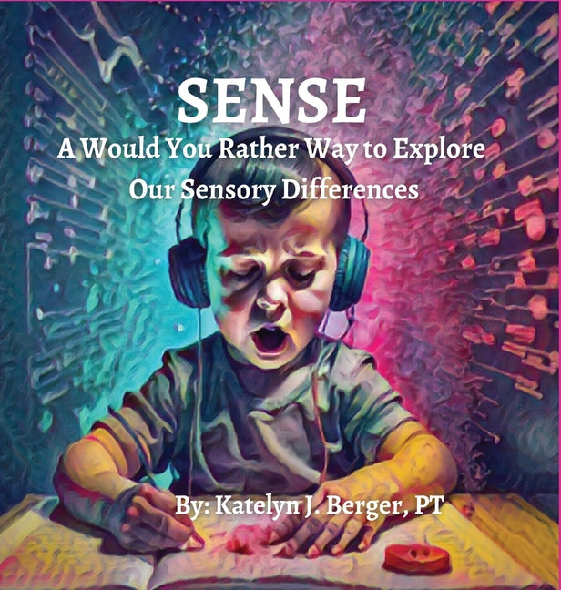 Sense: A Would You Rather Way to Explore Our Sensory Differences - Hardcover by Books by splitShops